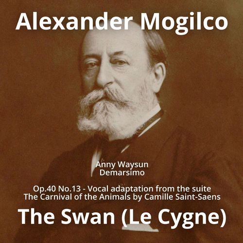 The Swan (Le Cygne), Op.40 No.13: Vocal adaptation from the suite The Carnival of the Animals by Camille Saint-Saens cover art