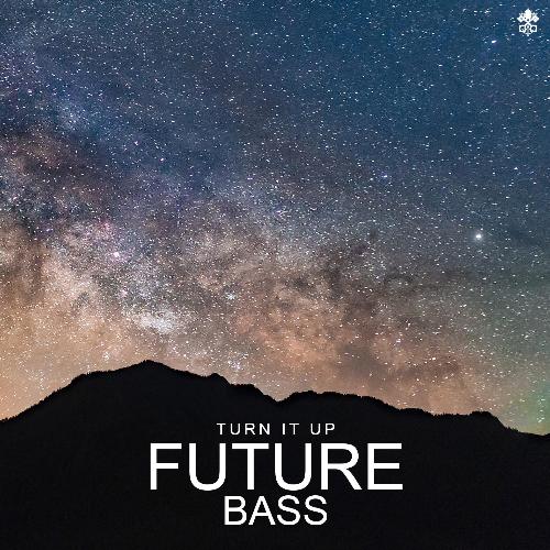 Turn It Up Future Bass