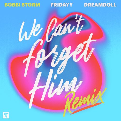 We Can&#039;t Forget Him (Remix)_poster_image