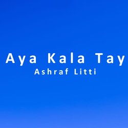 Aya Kala Tay-GlADAkwIQUE