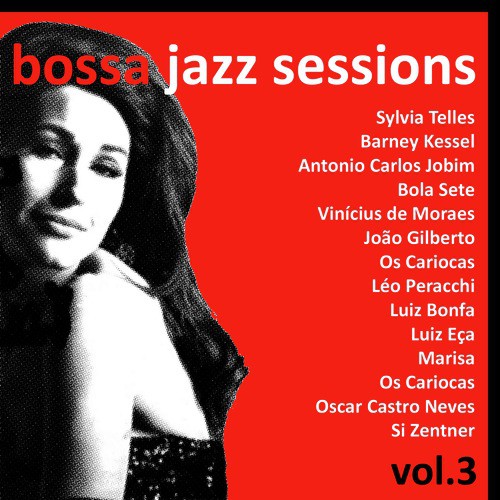 Bossa Jazz Sessions Vol. 3, 17 Rare Early Brazilian Greats