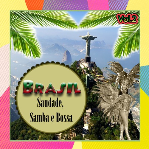 Brasil - Saudade, Samba e Bossa, Vol. 2