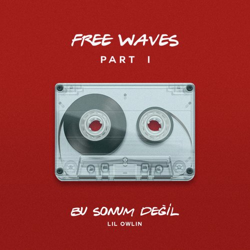 Bu Sonum Değil (Free Waves, Pt. 1)