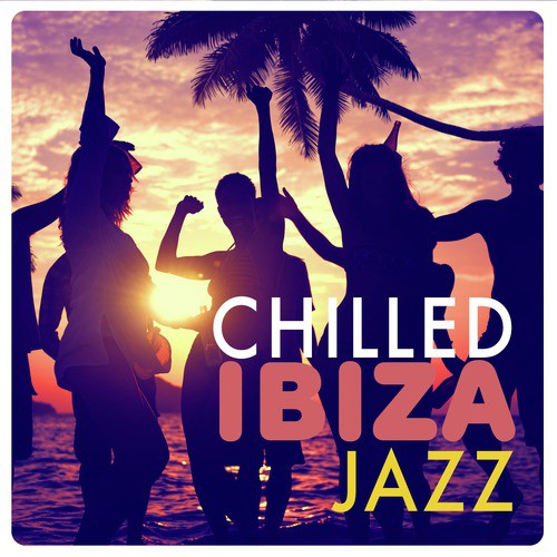 Chilled Ibiza Jazz