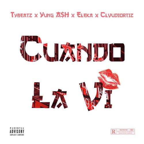 Cuando La Vi (feat. Clvudiortiz, Yung A$H & Eleka)_poster_image