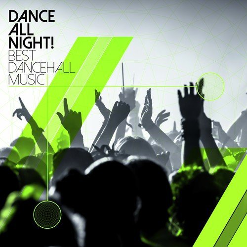 Dance All Night! Best Dancehall Music