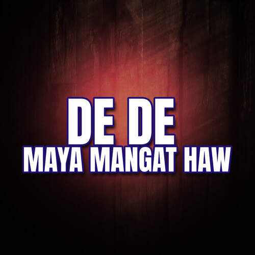 De De Maya Mangat Haw