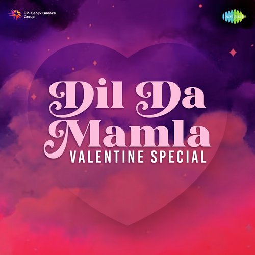 Dil Da Mamla - Valentines Special