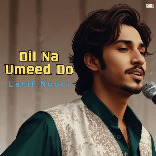 Dil Na Umeed Do