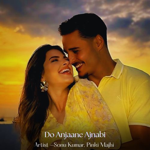 Do Anjaane Ajnabi