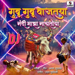 Gubu Gubu Wajtaya Nandi Maza Nachtoya Dj-B10ObiYCRGU