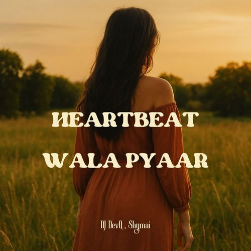 HEARTBEAT WALA PYAAR