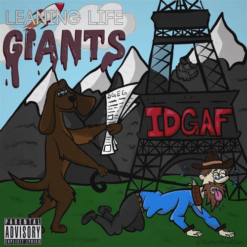 Leaning Life Giants, Idgaf