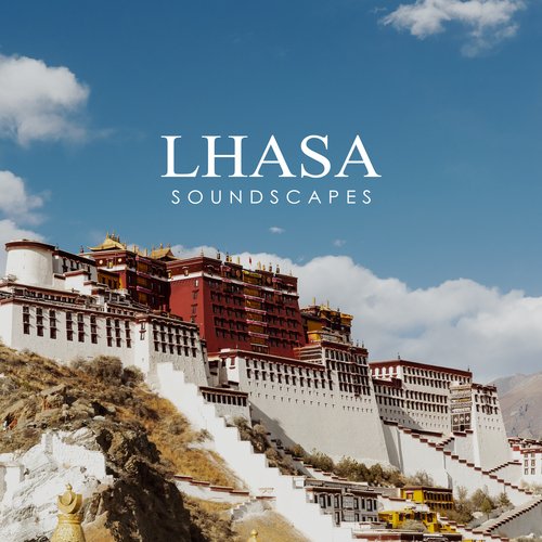 Lhasa Soundscapes: Tibetan Meditation Experience with Singing Bowls &amp; Bells_poster_image