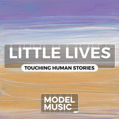Little Lives – Touching Human Stories