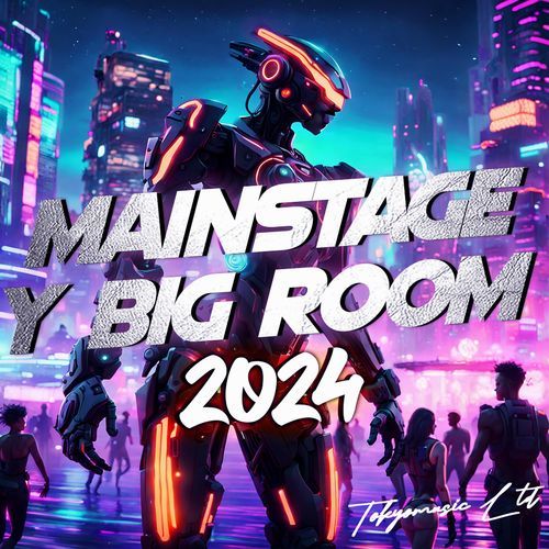 Mainstage y Big Room 2024