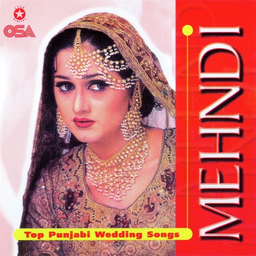 Mehndi - Top Punjabi Wedding Songs