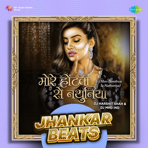 More Honthwa Se Nathuniya - Jhankar Beats