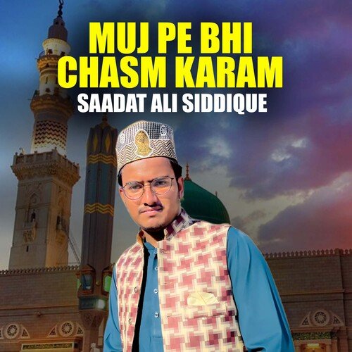 Muj Pe Bhi Chasm Karam