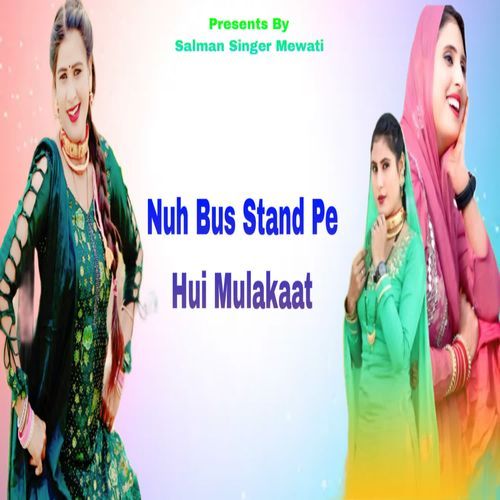Nuh Bus Stand Pe Hui Mulakaat