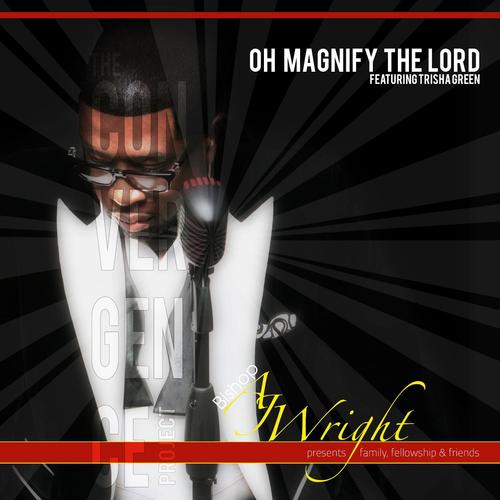 Oh Magnify The Lord (Radio Edit) [feat. Trisha Green] Lyrics - Bishop ...
