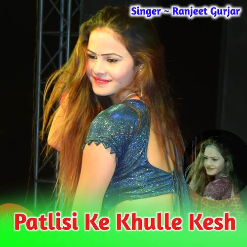 Patlisi Ke Khulle Kesh