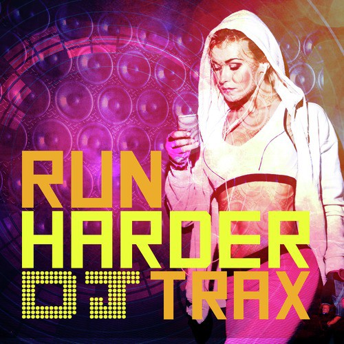 Run Harder DJ Trax