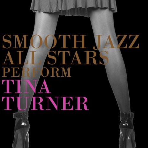 Smooth Jazz All Stars Perform Tina Turner