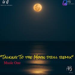 Talking To The Moon Drill Remix-GT5GYixHAH8