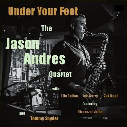 The Jason Andres Quartet Under Your Feet_poster_image