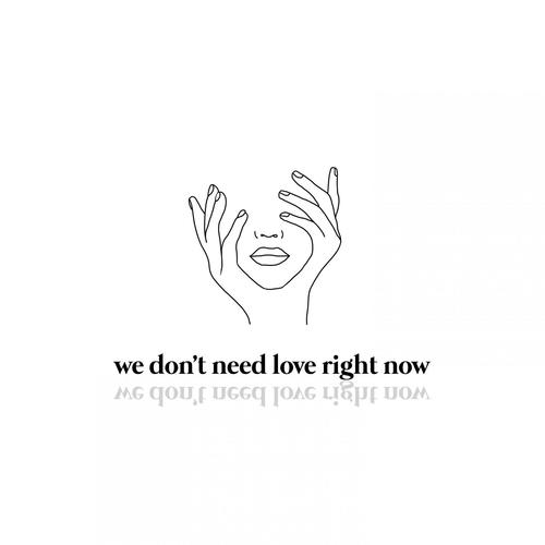 We Don&#039;t Need Love Right Now_poster_image