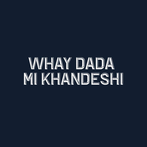 Whay dada mi khandeshi