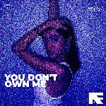 You Don't Own Me (Stutter Techno)