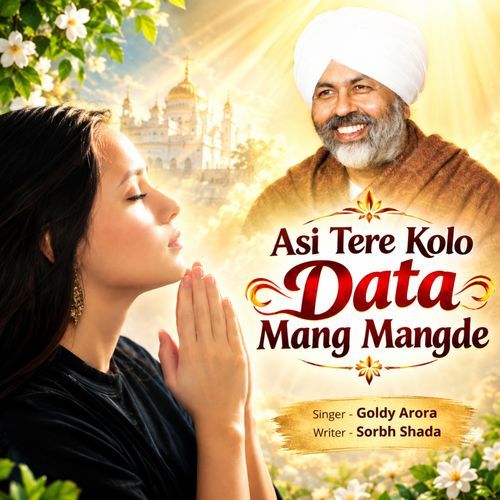 Asi Tere Kolo Data Mang Mangde