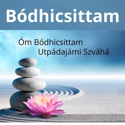 Bódhicsittam - Óm Bódhicsittam (Utpádajámi Szváhá)