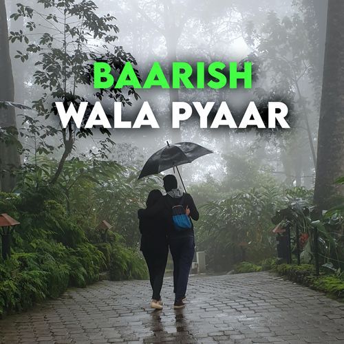 Baarish Wala Pyaar