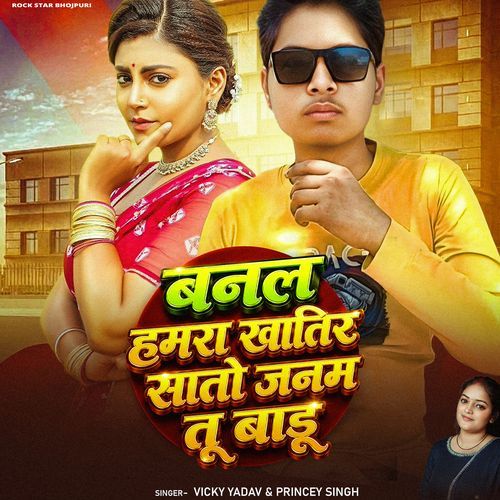 Banal Hamara Khatir Sato Janam Tu Badu