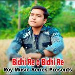 Bidhi Re o Bidhi Re