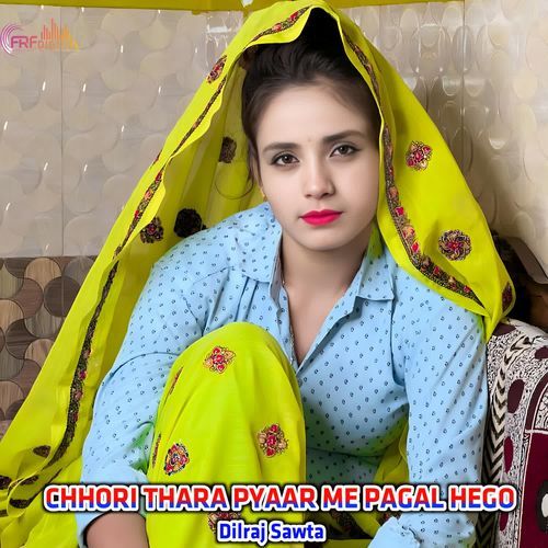 CHHORI THARA PYAAR ME PAGAL HEGO