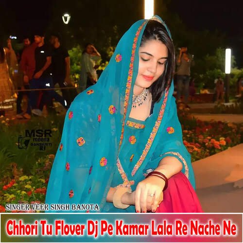 Chhori Tu Flover Dj Pe Kamar Lala Re Nache Ne