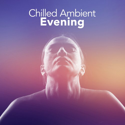 Chilled Ambient Evening