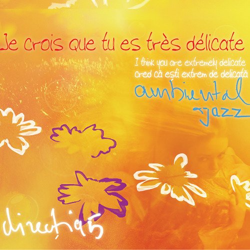 Cred ca esti extrem de delicata - Ambiental jazz