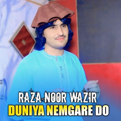 DUNIYA NEMGARE DO