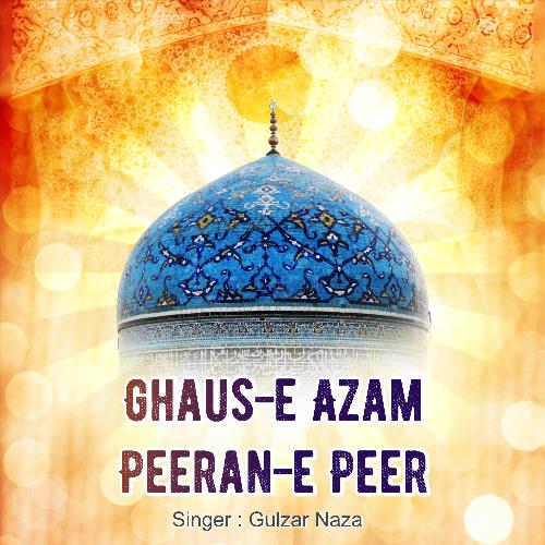 Ghaus-e Azam Peeran-e Peer