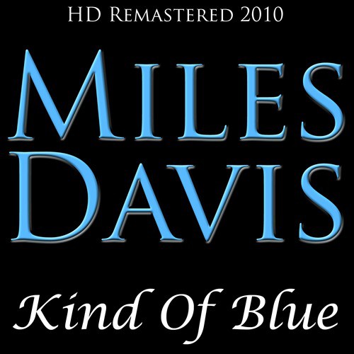 Kind Of Blue - HD Re-Mastered 2010