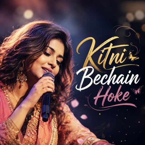 Kitni Bechain Hoke
