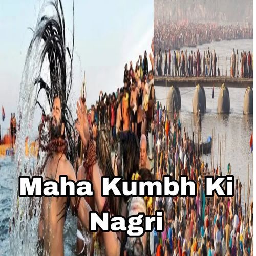 Maha Kumbh Ki Nagri