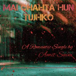 Mai Chahata Hun Tujhko-GgwoUBIDUwA