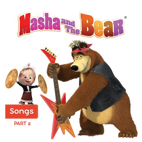 Bear's Song - Song Download from Masha and the Bear Songs, Pt. 2 @ JioSaavn