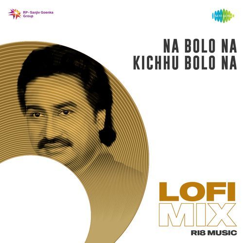 Na Bolo Na Kichhu Bolo Na - Lofi Mix